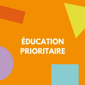 Education Prioritaire : REP REP+